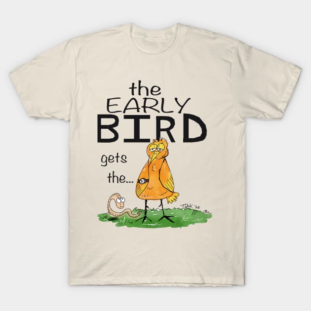 The Early bird T-Shirt by tlak